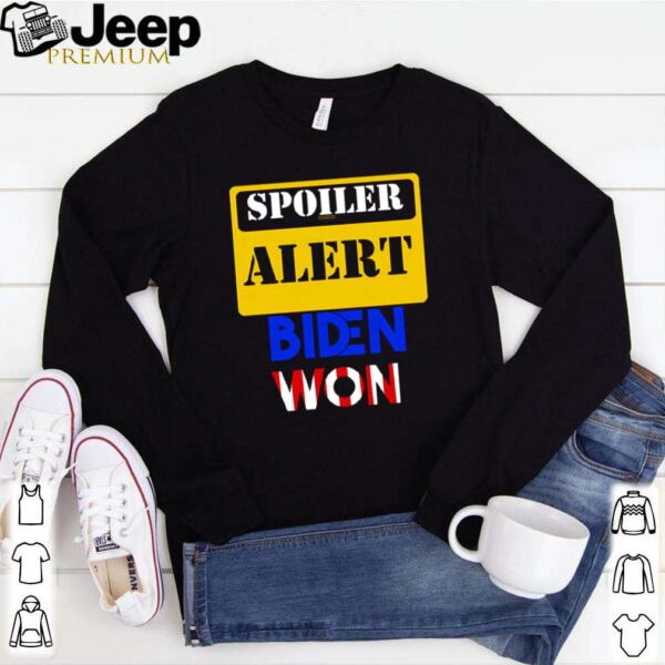 Spoiler alert Biden won shirt