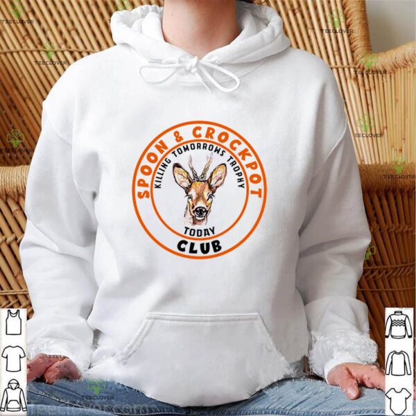 Spoon and crock pot killing tomorrow’s trophies today club hoodie, sweater, longsleeve, shirt v-neck, t-shirt