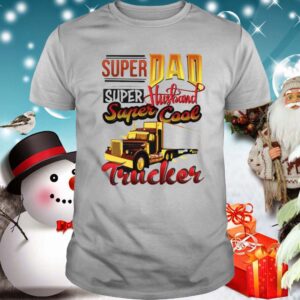 Super dad Super Husband Super Cool Trucker shirt