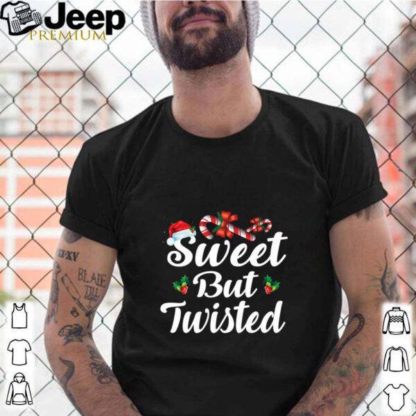 Sweet But Twisted Christmas Candy Canes hoodie, sweater, longsleeve, shirt v-neck, t-shirt