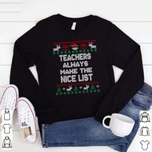 Teachers always make the nice list ugly Christmas Nessa Jenkins Oh Oh Oh merry Christmas