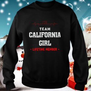 Team California Girl Lifetime Member shirt