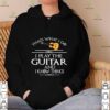 That’s What I Do I Play The Guitar And I Know Things hoodie, sweater, longsleeve, shirt v-neck, t-shirt