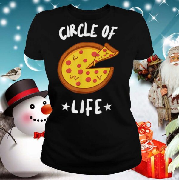 The Circle of Life for Pizzas hoodie, sweater, longsleeve, shirt v-neck, t-shirt