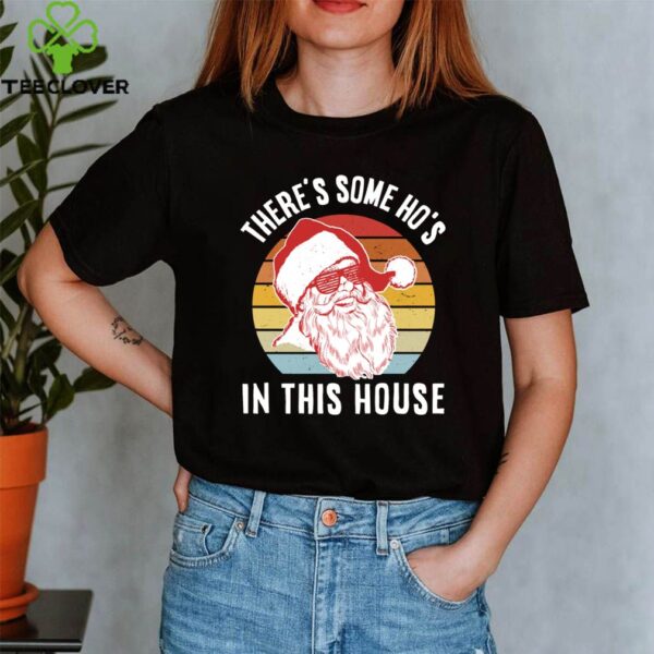 There’s Some Ho’s In This House Shirt