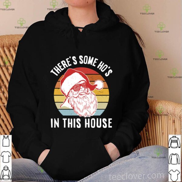 There’s Some Ho’s In This House Shirt