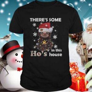 Theres Some In This Hos House shirt