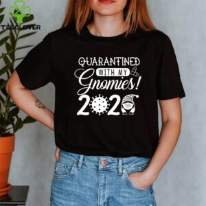 This is Quarantined with My Gnomies 2020 Pandemic Christmas Quotes shirt