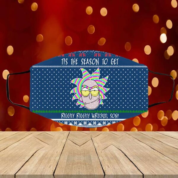 Tis The Season To Get Riggity Riggity Wrecked Son Ugly Christmas Face Mask