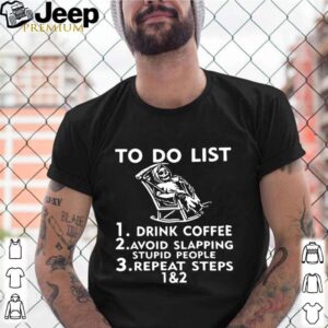 To Do List Drink Coffee Avoid Slapping Stupid People