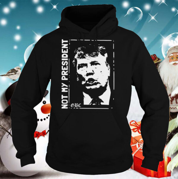 Trump Not My President shirt