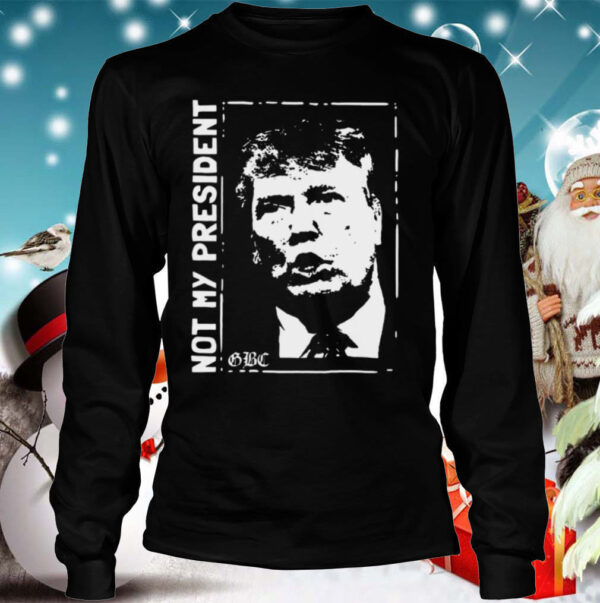 Trump Not My President shirt