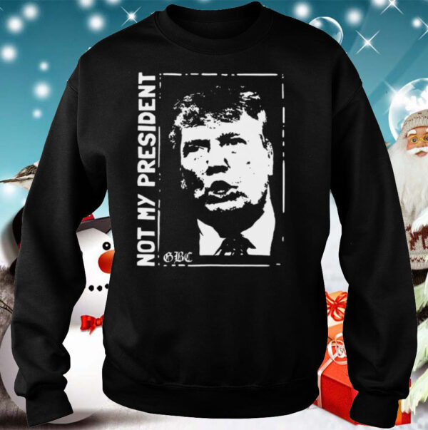 Trump Not My President shirt