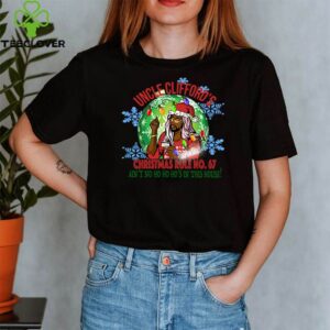 Uncle clifford’s Christmas rule no 67 ain’t no ho ho ho’s in this house shirt