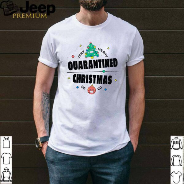 Very merry quarantined Christmas 2020 hoodie, sweater, longsleeve, shirt v-neck, t-shirt