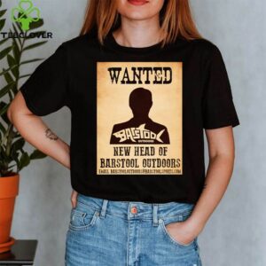Wanted new head of barstool outdoors shirt