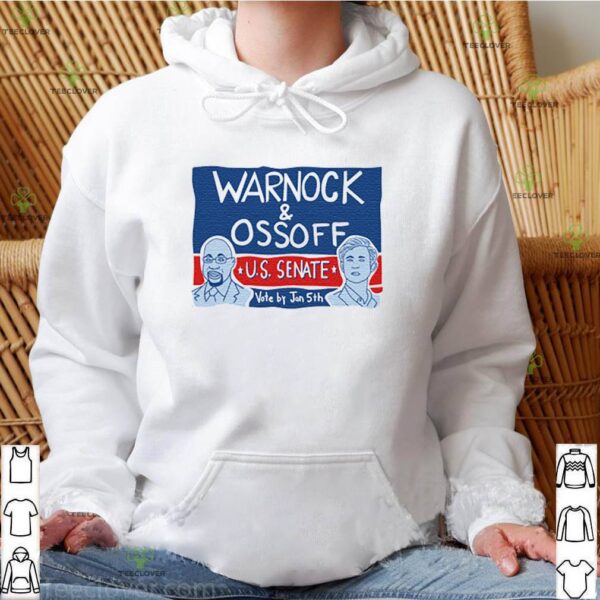 Warnock Ossoff For Senate Vote By Jan 5th hoodie, sweater, longsleeve, shirt v-neck, t-shirt