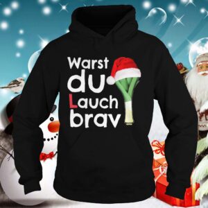 Warst Du Lauch Brav Christmas shirt