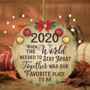 When The World Needed To Stay Apart Together Funny 2020 Pandemic Christmas Quarantine Circle Orn