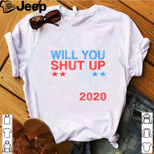 Will You Shut Up Man Biden 2020 – Joe Biden 2020 shirt