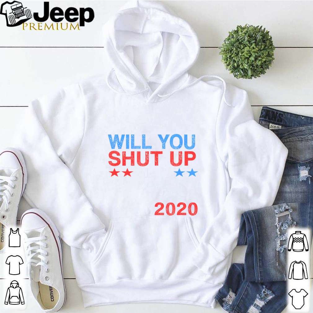 Will You Shut Up Man Biden 2020 - Joe Biden 2020