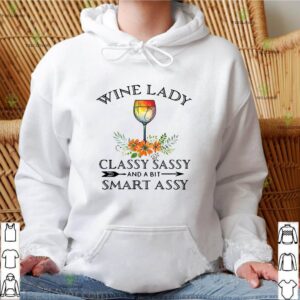Wine Lady Classy Sassy And A Bit Smart Assy Shirt
