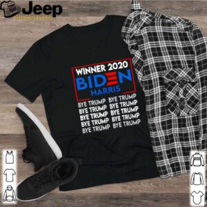 Winner 2020 Biden Harris bye Trump bye Trump shirt