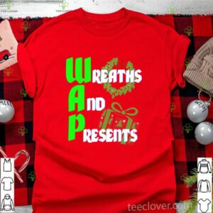 Wreaths And Presents Wap 2020 Christmas Pun Gag shirt