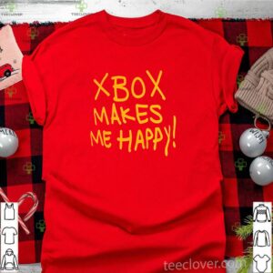 Xbox makes me happy shirt
