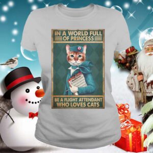 Light Attendants Easily Distracted In A World Full Of Princess Be A Flight Attendant Who Loves Cats shirt