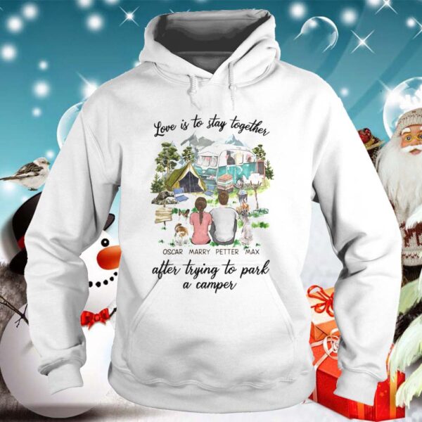 Love is to stay together shirt