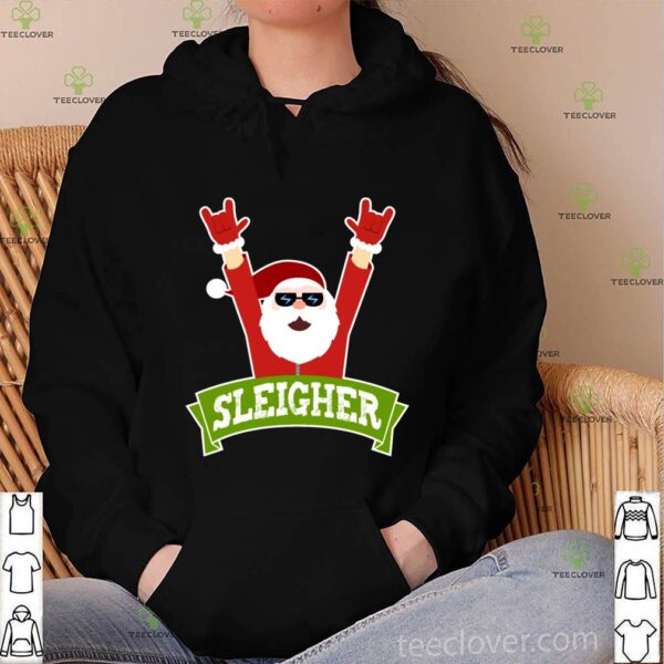 sleigher santa christmas hoodie, sweater, longsleeve, shirt v-neck, t-shirt