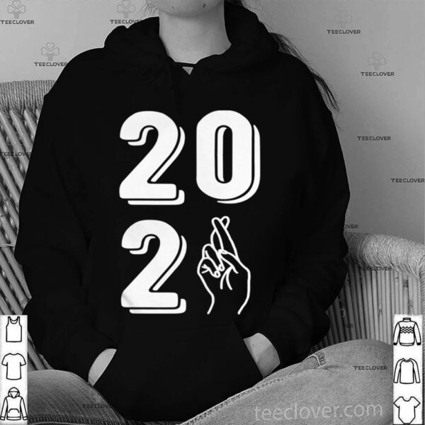 2021 Fingers Crossed Positive New Year NYE hoodie, sweater, longsleeve, shirt v-neck, t-shirt