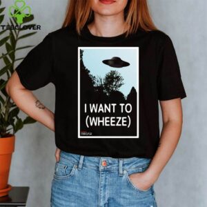 Alien I Want To Wheeze shirt