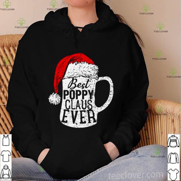 Best Poppy Claus Ever Beer Lover hoodie, sweater, longsleeve, shirt v-neck, t-shirt