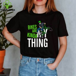 Bikes Are Kinda My Thing Cyclist Students shirt