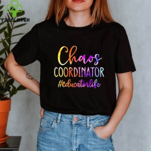 Chaos Coordinator Educator Life shirt