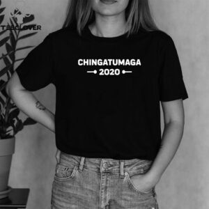 Chingatumaga 2020 Election Anti Trump Spanish Latino Mexican shirt