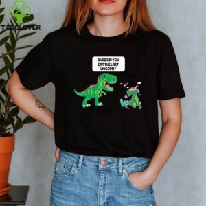 Funny Did You Eat The Last Unicorn Dinosaur T-Shirt T-Shirt