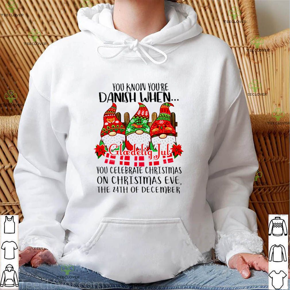 Gnomes you know you’re danish when you celebrate Christmas on Christmas eve shirt 4 Gnomes you know you’re danish when you celebrate Christmas on Christmas eve shirt