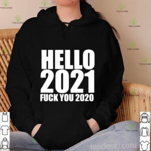 HELLO 2021 GOODBYE 2020 hoodie, sweater, longsleeve, shirt v-neck, t-shirt