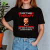 I don’t need therapy I just need to listen to Luciano Pavarotti hoodie, sweater, longsleeve, shirt v-neck, t-shirt