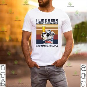 I like beer and my schnauzer and maybe 3 people vintage shirt