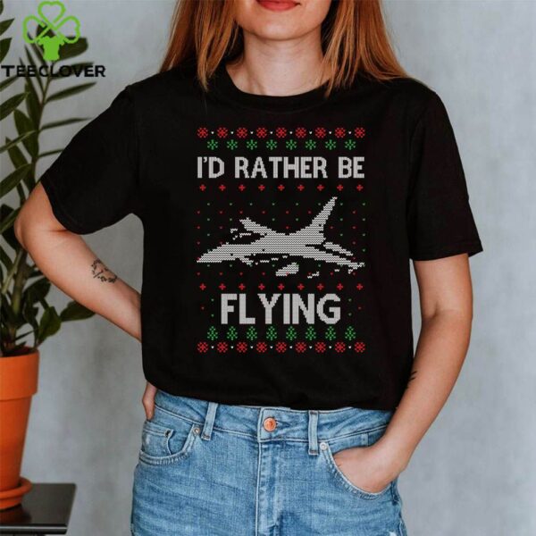 I’d Rather Be Flying Airplane Ugly Christmas T-Shirt