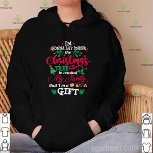 I'm A Gift Under Christmas Tree Cute Funny Tee Xmas Matching Family T-Shirt