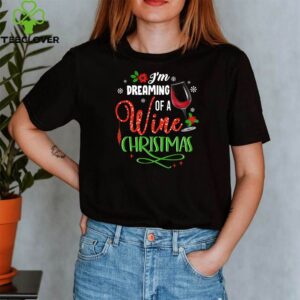 I’m Dreaming Of A Wine Christmas Cute Funny Tee Xmas Drinking Lover T-Shirt