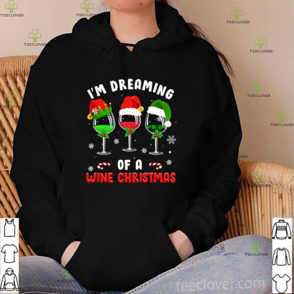 I’m Dreaming Of Wine Christmas Wine Drinking Lover Xmas Gift T-Shirt