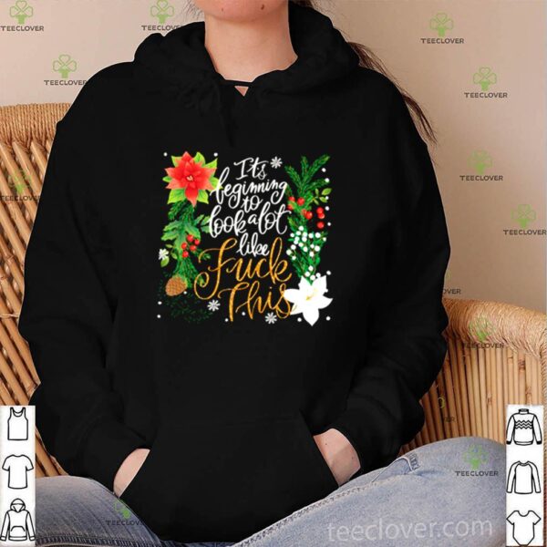 It’s beginning to look a lot like fuck this Christmas hoodie, sweater, longsleeve, shirt v-neck, t-shirt