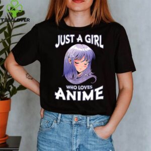 Just A Girl Who Loves Anime Japanese Anime Girl shirt