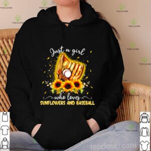 Just A Girl Who Loves Sunflowers And Baseball hoodie, sweater, longsleeve, shirt v-neck, t-shirt